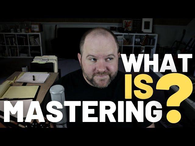 What is Mastering?