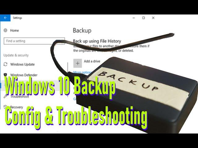 Windows 10 Backup Using File History: Setup, Configuration & Troubleshooting