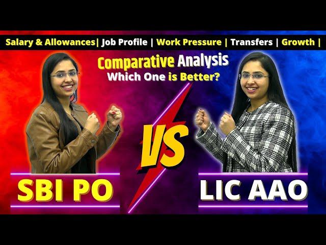 SBI PO V/s LIC AAO || Salary & Allowances | Job Profile | Work Pressure | Transfers | Growth ||