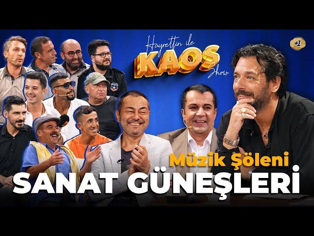 Hayrettin ile Kaos Show - 1. Bölüm | Müzik Şöleni Sanat Güneşleri