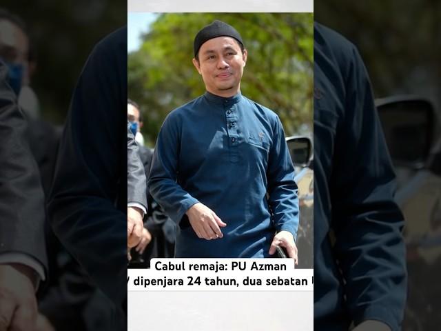 Cabul remaja: PU Azman dipenjara 24 tahun, dua sebatan #AWANInews