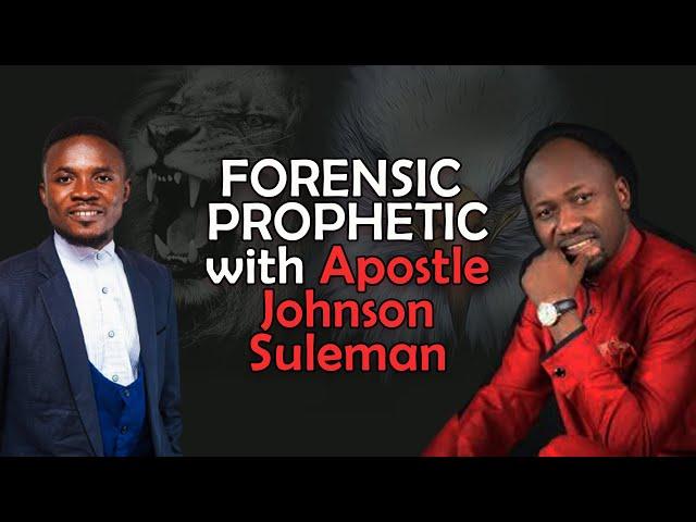 The Forensic Prophetic with Apostle Johnson Suleman