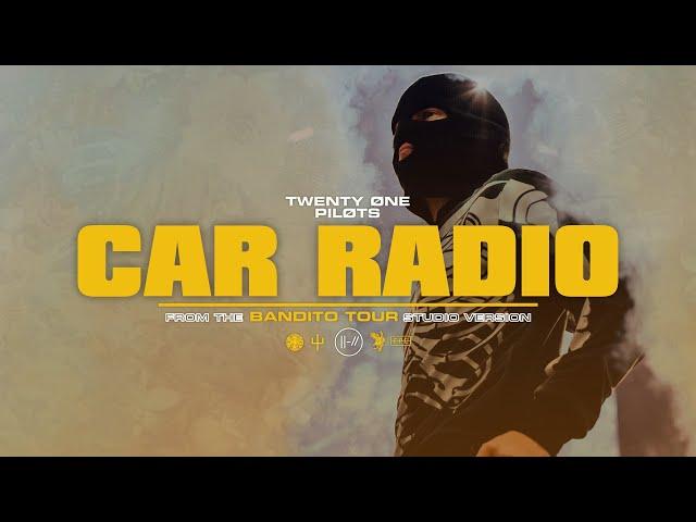 twenty one pilots - Car Radio (Bandito Tour Studio Version)