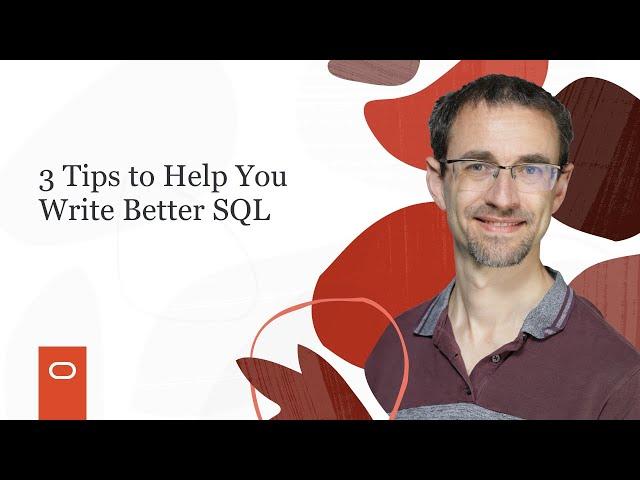 3 Tips to Help You Write Better SQL