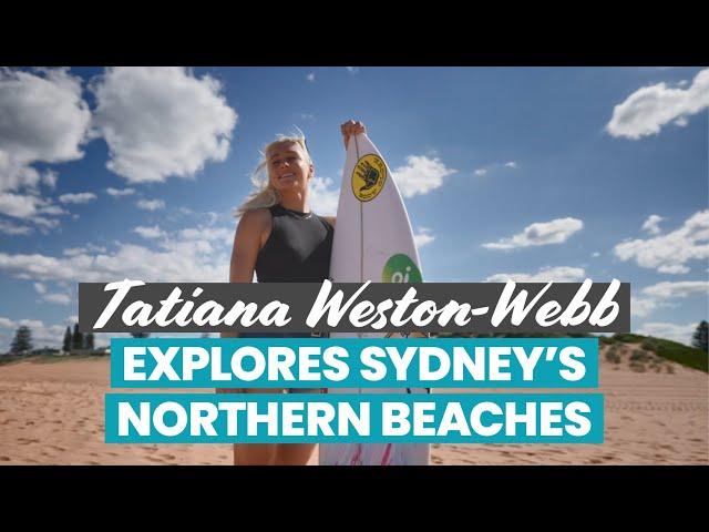 Pro WSL Surfer Tatiana Weston-Webb explores Sydney’s Northern Beaches