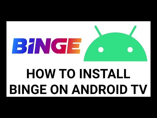 How to Install BINGE on Android TV | Step-by-Step Guide