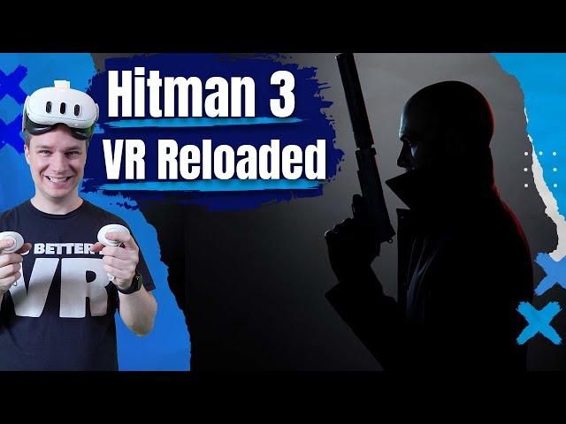 HITMAN 3 VR: Reloaded für Quest 3 ist noch schlimmer geworden als ich dachte...