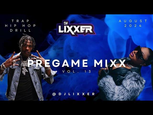 PreGame MiXx 13 by DJ LiXxer | 2024 New Rap Songs | Best Trap Hip Hop Mix