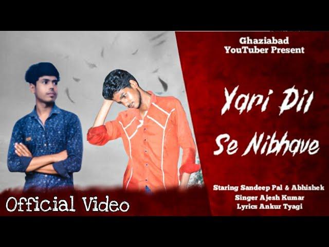 Yari Dil Se Nibhave || Sandeep || Abhishek || Ghaziabad Youtuber