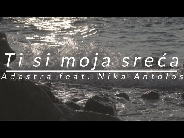 Adastra feat. Nika Antolos - Ti si moja sreća (Official Lyrics Video)