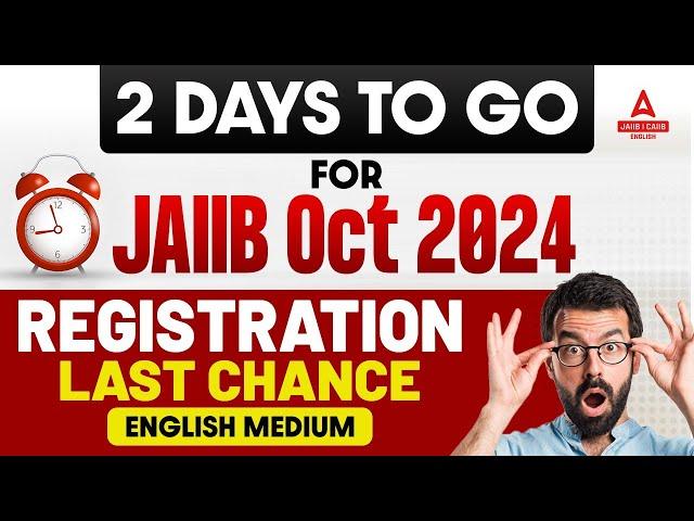 2 Days To Go | JAIIB Registration 2024 Last Date | JAIIB Registration 2024 | JAIIB Adda247