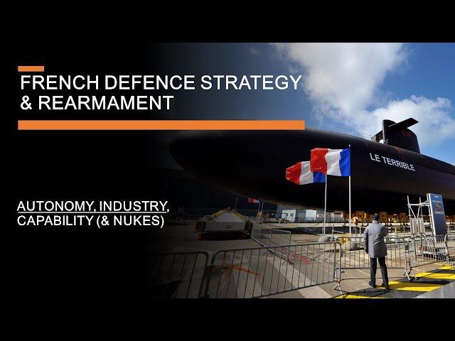 French Defence Strategy & Rearmament - a new war economy, deterrence & strategic autonomy