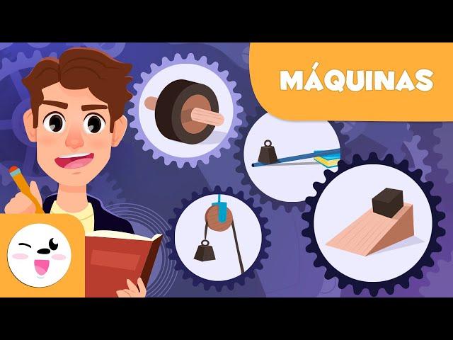 Las máquinas para niños - Máquinas simples y compuestas