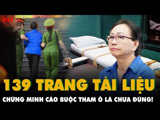 Trương Mỹ Lan XANH CHÍN: Giơ bằng chứng 139 trang tài liệu CHỨNG MINH CÁO BUỘC THAM Ô LÀ CHƯA ĐÚNG!