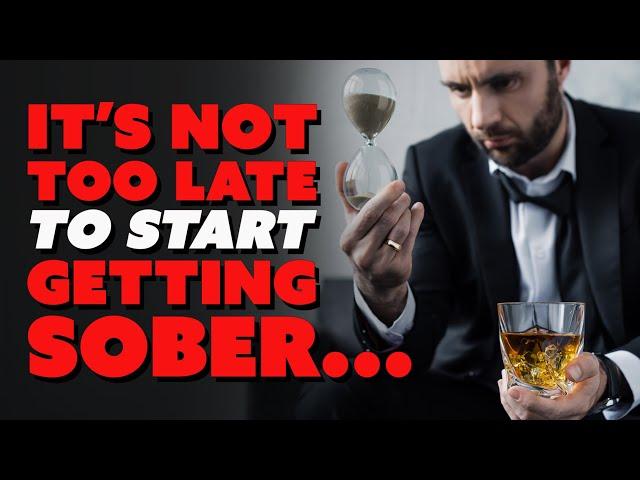 IT'S NEVER TOO LATE TO START GETTING SOBER! - (Episode 183) #sober #sobercurious #sobriety