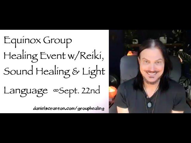 Equinox Group Healing Event w/Reiki, Sound Healing & Light Language Healing ∞Sept. 22nd