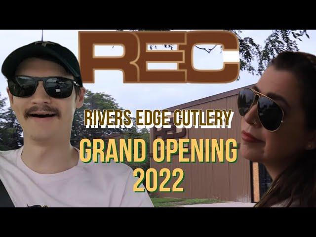 RIVERS EDGE CUTLERY 2022 GRAND OPENING EVENT