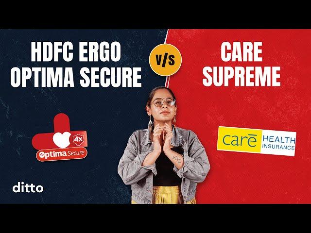 Care SUPREME vs HDFC Ergo Optima SECURE | *DETAILED* policy comparison | Ditto Insurance