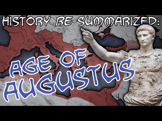 History RE-Summarized: The Age of Augustus