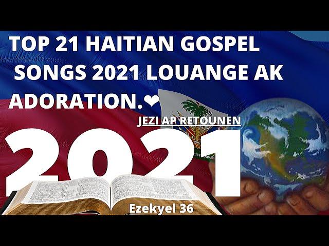 TOP HAITIAN GOSPEL SONGS 2021 LOUANGE AK ADORATION 