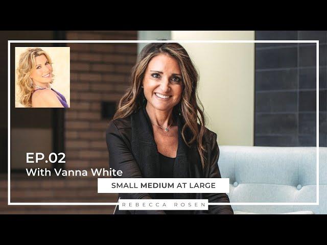 Small Medium at Large Podcast | Ep.02: Vanna White - Seeing the Signs