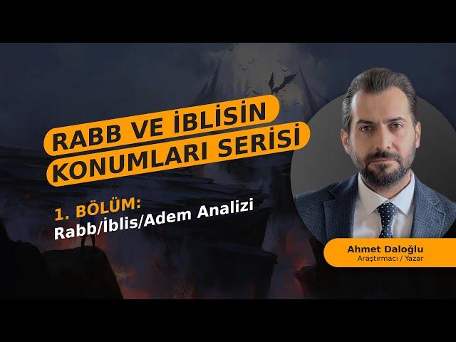 BÖLÜM 1) RABB, İBLİS VE ADEM ANALİZİ