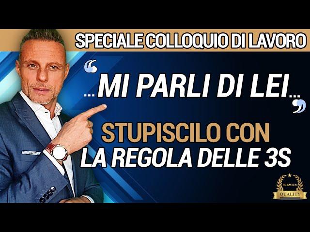 Come Superare un Colloquio di Lavoro - MI PARLI DI LEI (Comunicazione Efficace al colloquio)