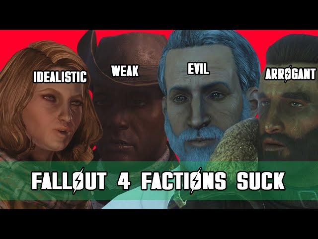 Why Fallout 4 factions suck: explained and analyzed.