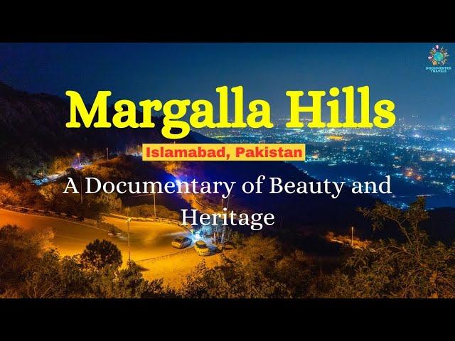 Margalla Hills: A Documentary of Beauty and Heritage