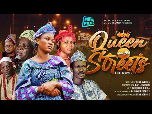 QUEEN ON THE STREETS - Written & Produced by Femi Adebile - Latest PREM Movies