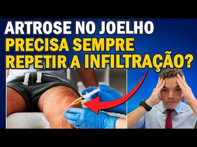 INFILTRAÇÃO NO JOELHO: PRECISA REPETIR? (ARTROSE)