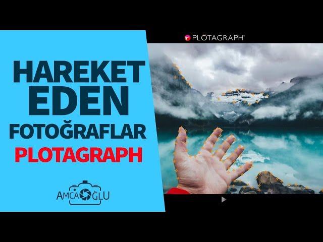 Hareketli Fotoğraf nasıl yapılır? Plotagraph Tutorial TÜRKÇE | AmcaOğlu