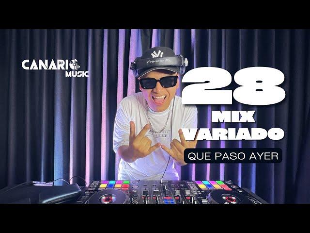 QUE PASÓ AYER 28 “MIX VARIADO” - DJ CANARIO (REPARTO, SALSA, REGUETÓN, TRIBAL, ELECTRO, ETC)