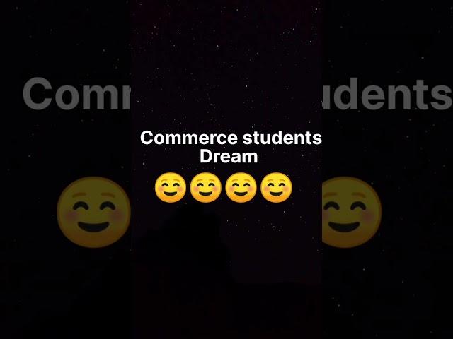 science Vs commerce Vs arts students dream