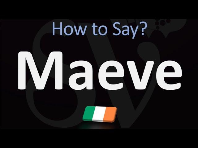 How to Pronounce Maeve? (CORRECTLY) Irish Name Pronunciation