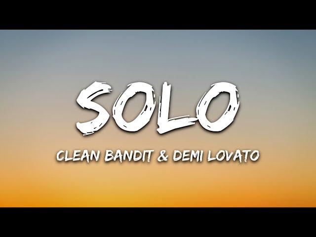 Clean Bandit - Solo (Lyrics) Ft. Demi Lovato