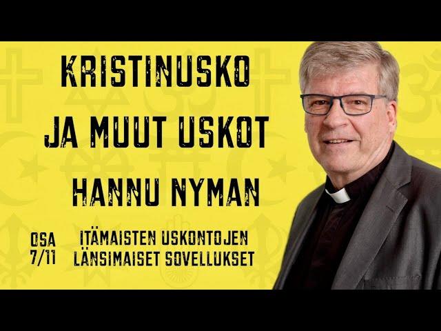 Kristinusko ja muut uskot - Hannu Nyman, Osa 7/11, Itämaisten uskontojen länsimaiset sovellukset