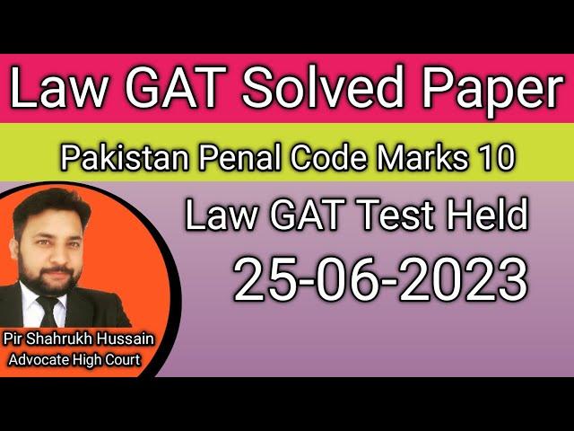 Law Gat 25th June, 2023  solved key  l Pakistan Penal Code 1860 l