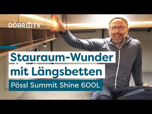 2025 mit VIEL Stauraum UND Längsbetten auf 6m  Pössl Summit Shine 600L