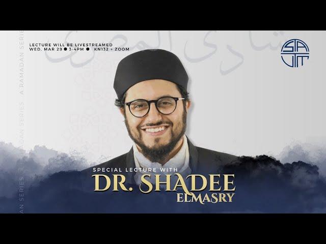 Special Lecture w/ Dr. Shadee Elmasry Part 2 | Knowing your Lord and Accepting Reality