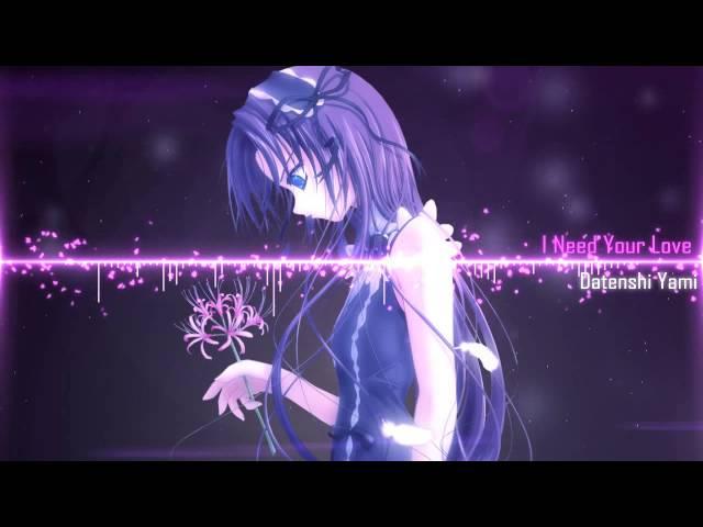 「Nightcore」→ I Need Your Love