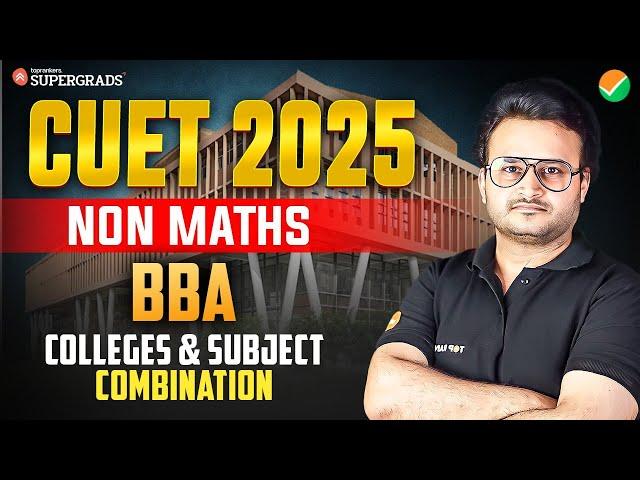 CUET 2025: Top Universities & Best Subject Combinations for BBA for Non-Math Students 