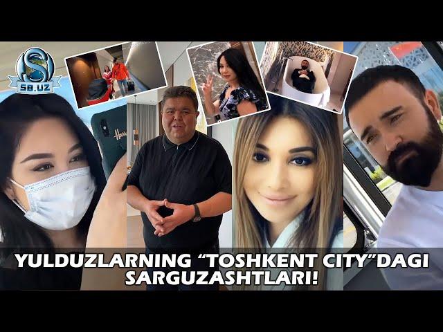 Юлдузларнинг Тошкент Ситидаги саргузаштлари! | Yulduzlarning Toshkent Citydagi sarguzashtlari!