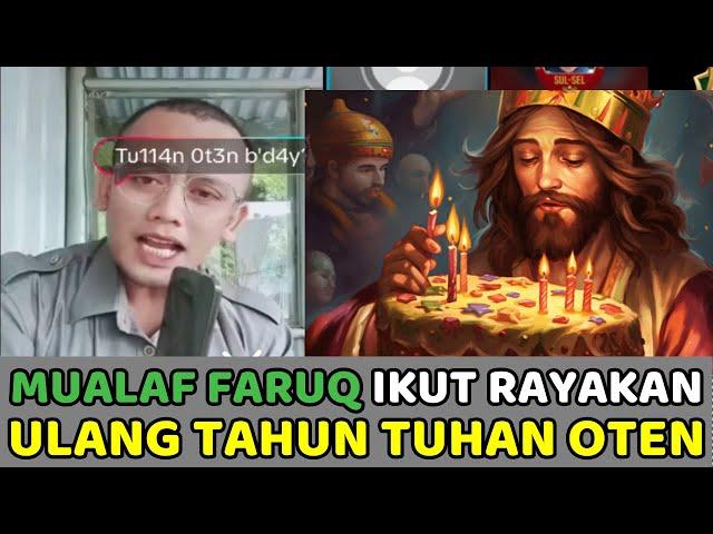 Mualaf Faruq Sianipar Ikut Merayakan Ulang Tahun Tuhannya Oten..Tapi Malah Kena Maki Polikardus