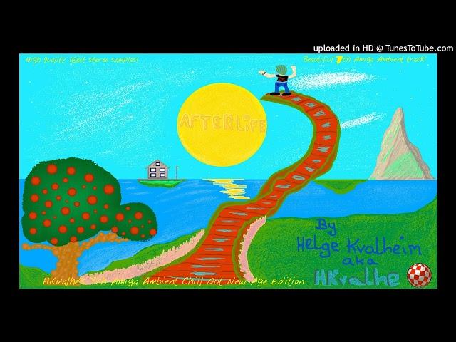 Afterlife (HKvalhe's 7ch Amiga Ambient Chill Out New Age Edition) - Helge Kvalheim