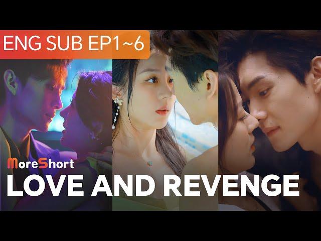  Love And Revenge EP1~6 | ENG SUB #shortdramas #moreshort