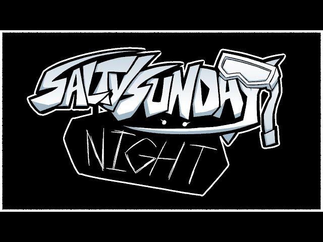 Salty Sunday Night - (F3) Funkin Forward - 7.22.2022