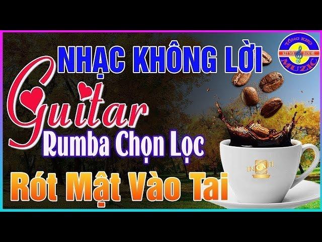 Buổi Sáng 28/05 Mở Ngay Nhạc Không Lời ĐỈNH CAO THƯ GIÃN  Hòa Tấu Guitar Rumba Cổ Điển Ở Phòng Trà