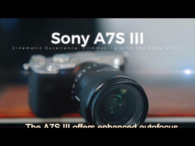 Cinematic Excellence: Filmmaking with the Sony A7S III