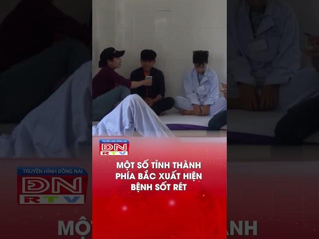 Một số tỉnh thành phía Bắc xuất hiện bệnh sốt rét #shorts #truyenhinhdongnai